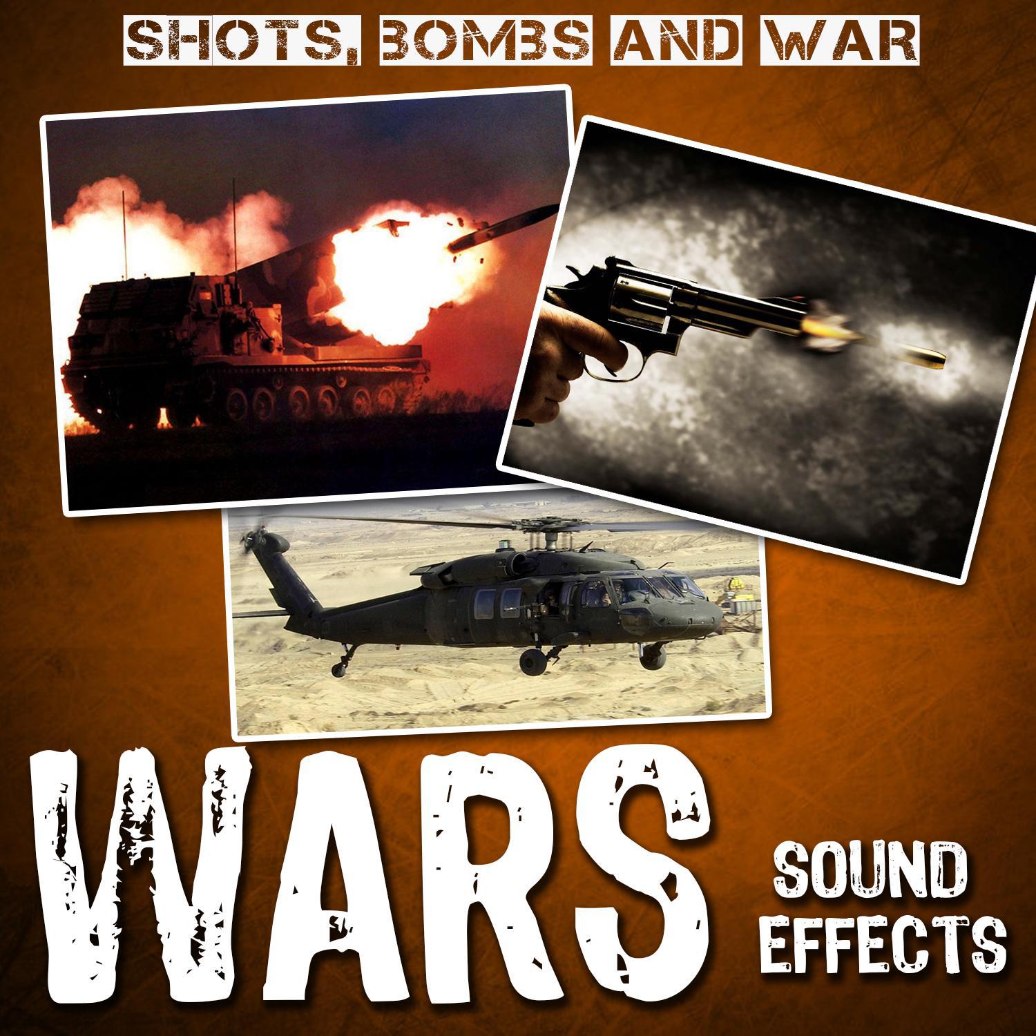 Shots, Bombs and War. Wars Sound Effects专辑