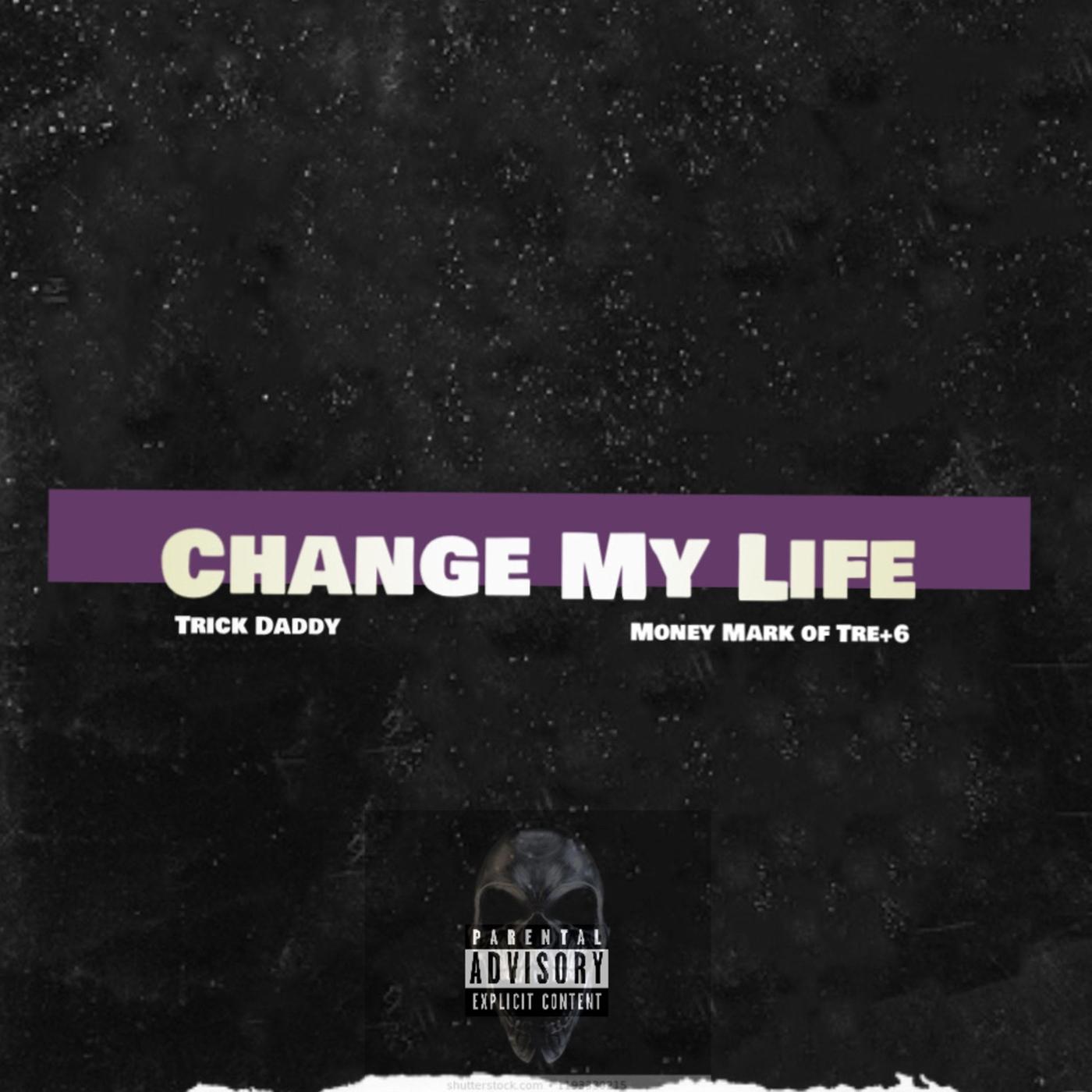 Change My Life (feat. Trick Daddy)