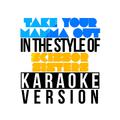 Take Your Mamma Out (In the Style of Scissor Sisters) [Karaoke Version] - Single