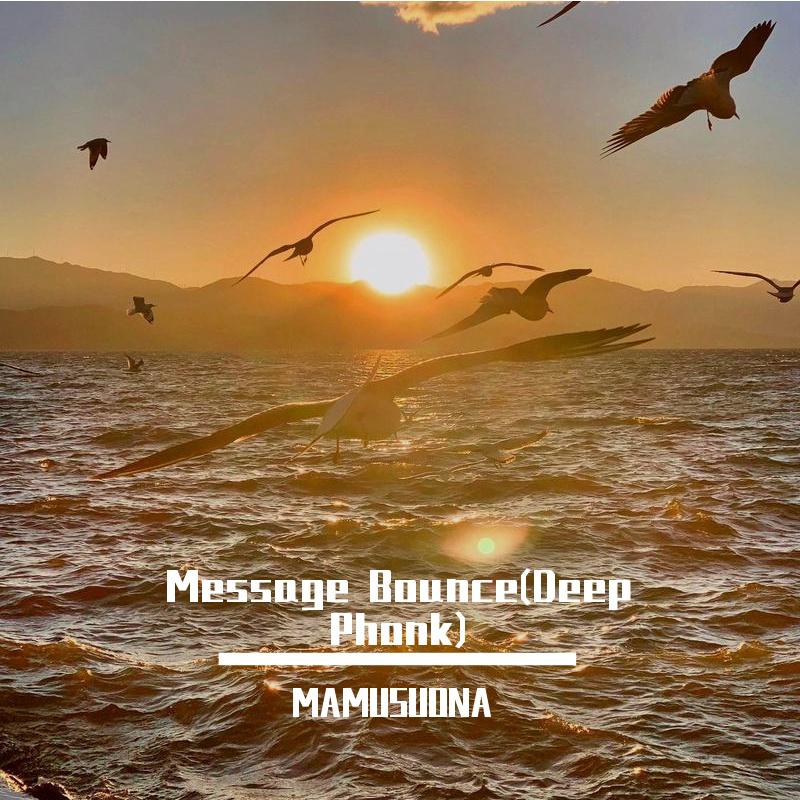 Message Bounce(Deep Phonk)