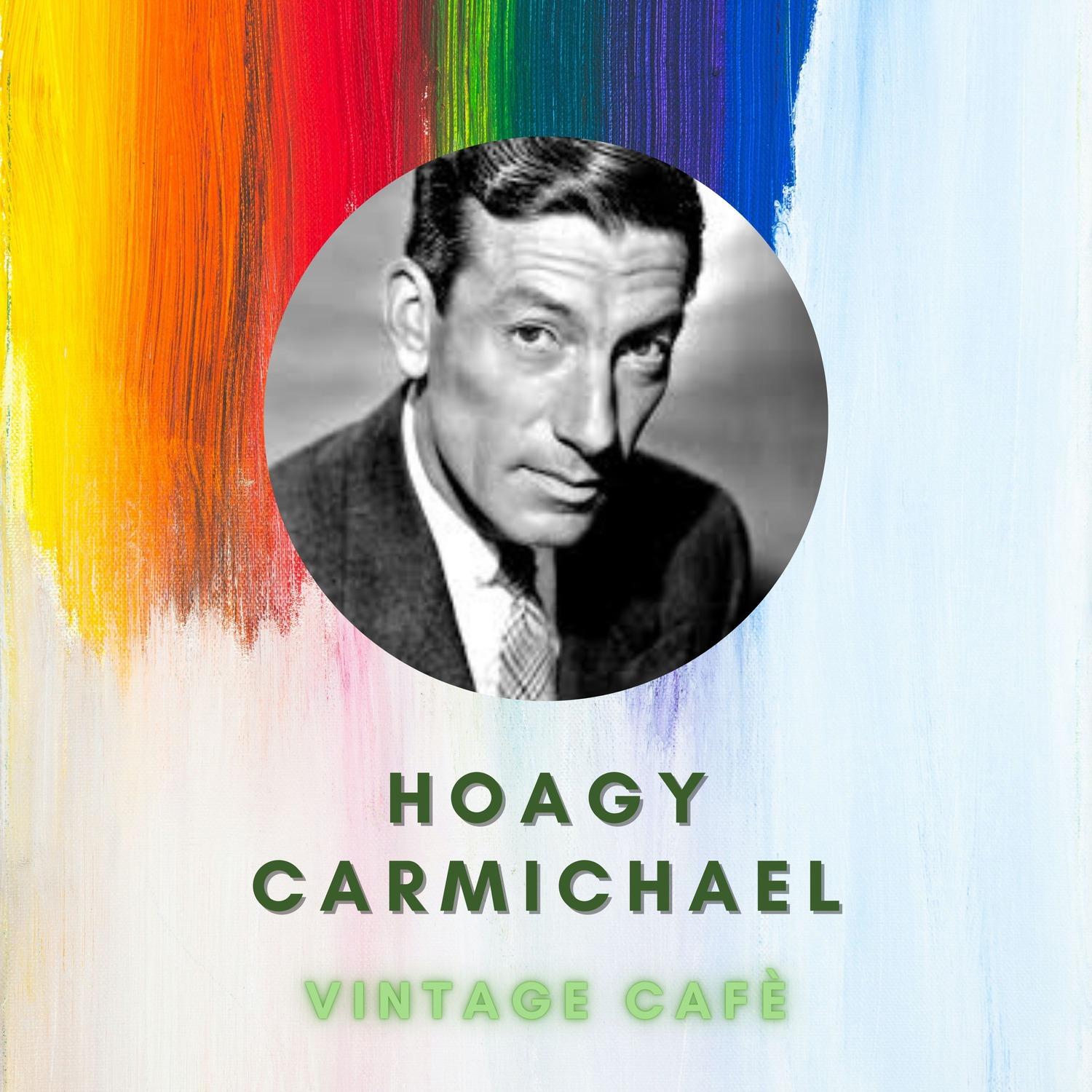 Hoagy Carmichael - Vintage Cafè