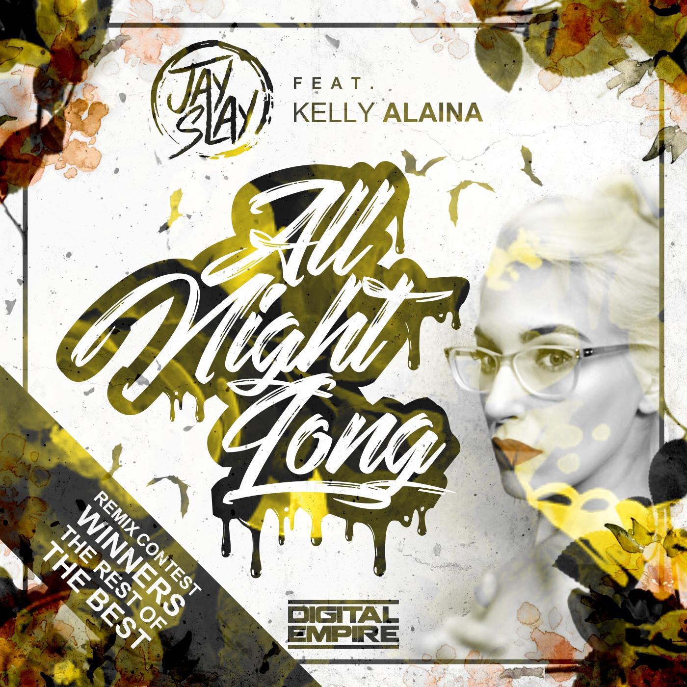 Jay Slay - All Night Long, Remix Contest Winners (The Rest of The Best) (Kody Huey Remix)