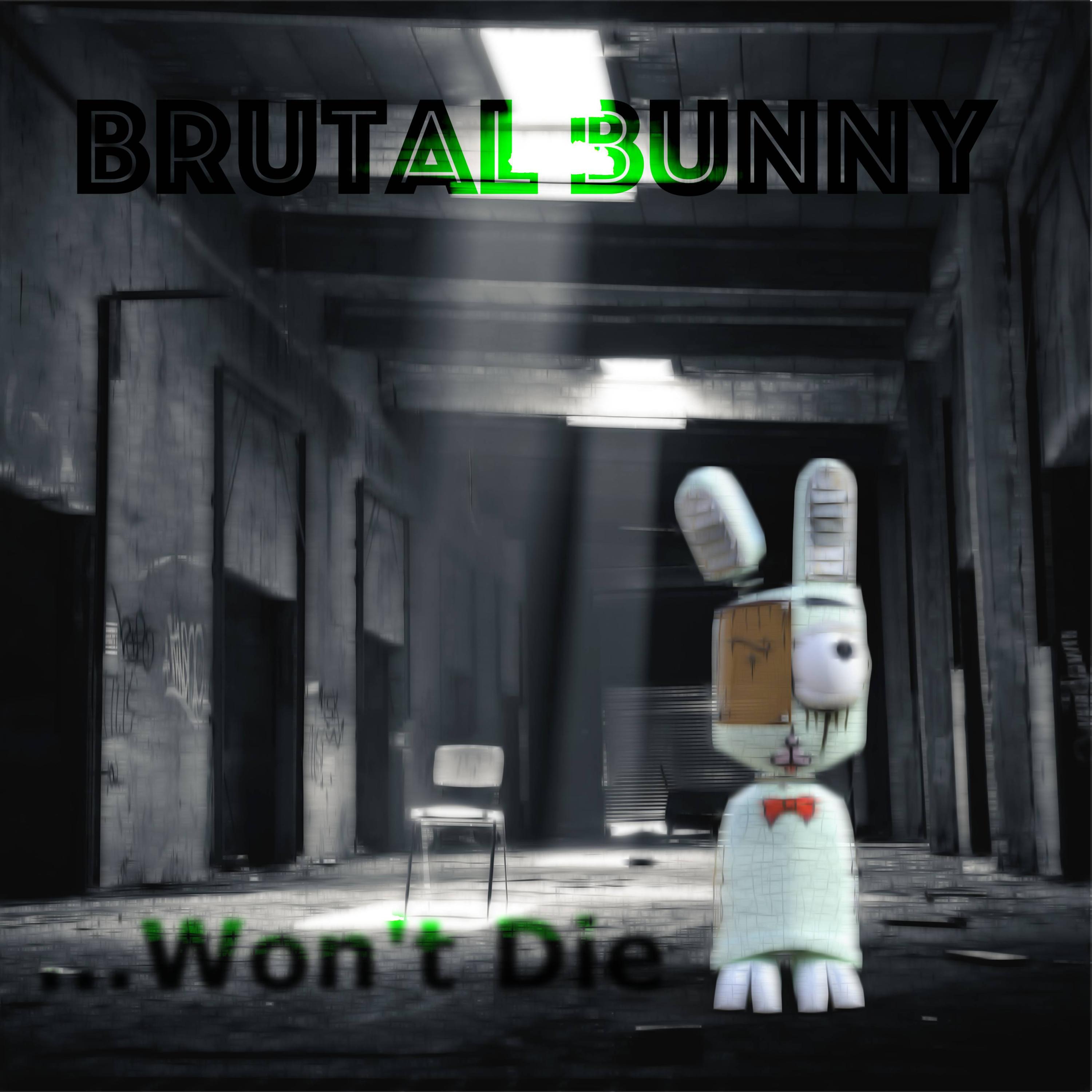 Brutal Bunny - Bunny Won't Die