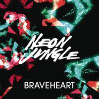 原版伴奏   Braveheart - Neon Jungle (karaoke)  [有和声]