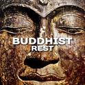 Buddhist Rest – Calming Sounds for Meditation, Training Yoga, Zen Music, Buddha Lounge, Relaxation, 专辑