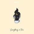 Everything, In Time