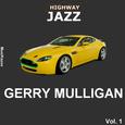 Highway Jazz - Gerry Mulligan, Vol. 1