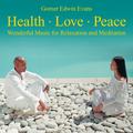 Health - Love - Peace: Wonderful Music for Relaxation