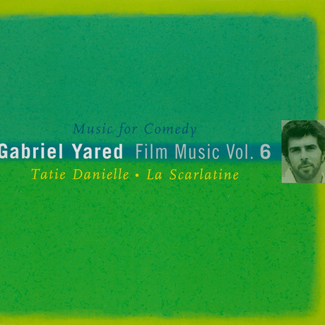 Gabriel Yared Film Music Vol.6 - Tatie Danielle / La Scarlatine专辑