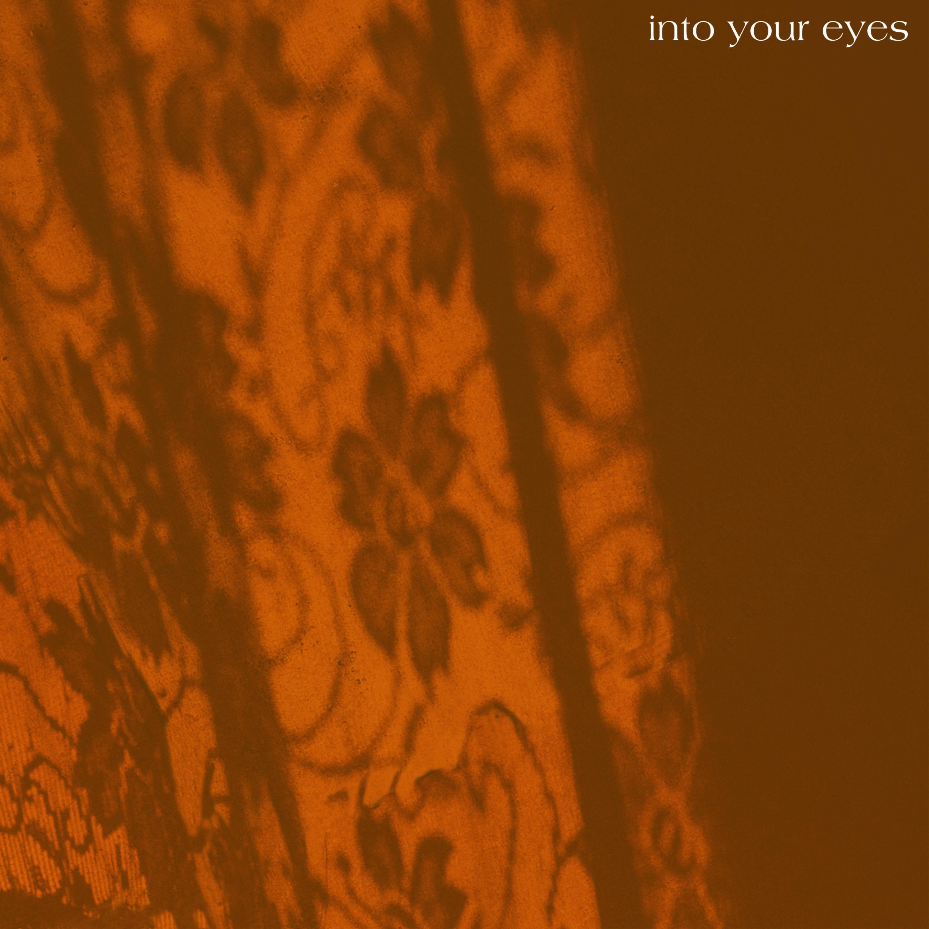 Into Your Eyes