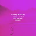 Gone (Da Da Da) (Billen Ted Remix)