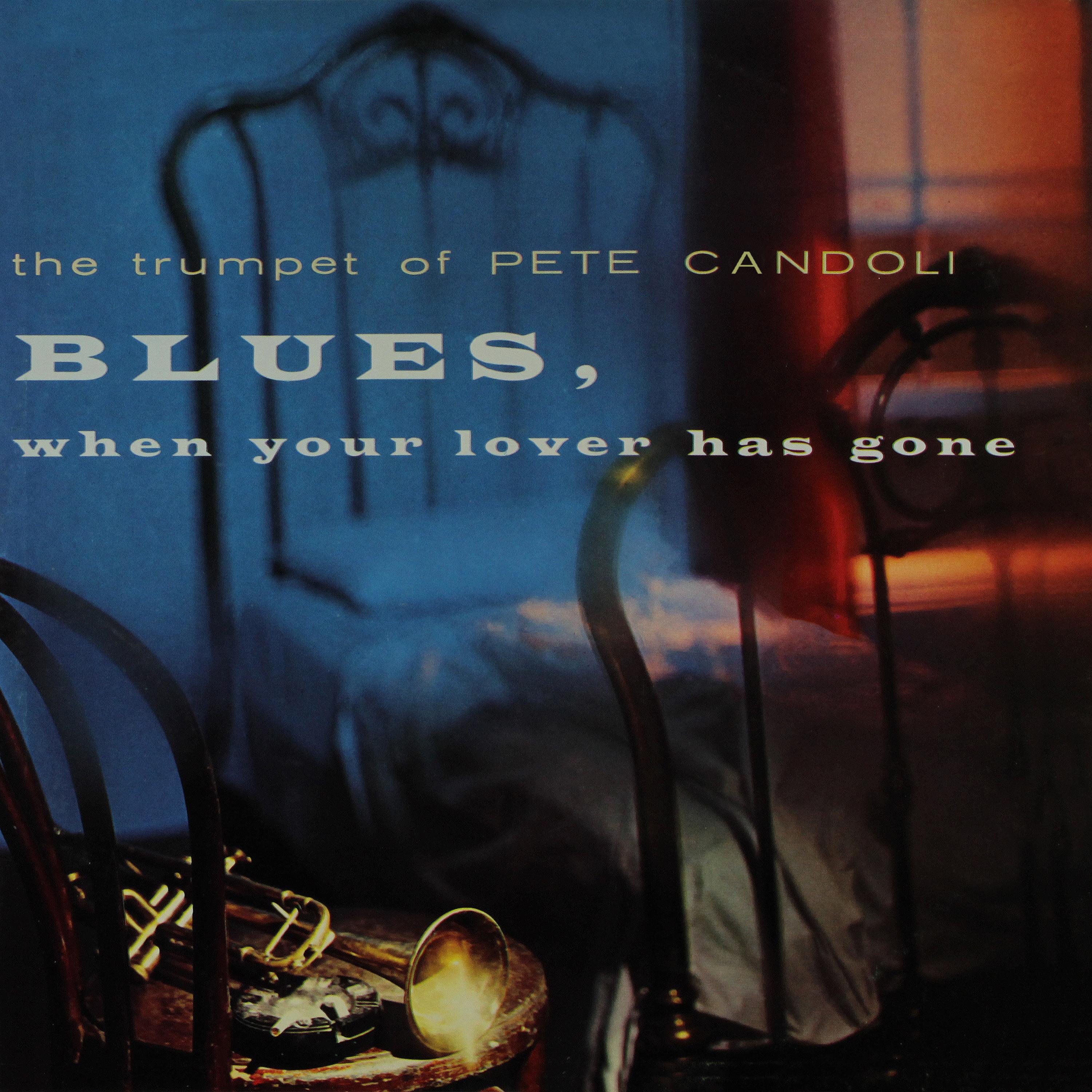 The Trumpet of Pete Candoli - Blues, When Your Lover Has Gone (Remastered from the Original Master Tapes)