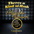 Theres a Kind of Hush (In the Style of Carpenters) [Karaoke Version] - Single