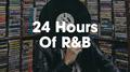 24 Hours Of R&B