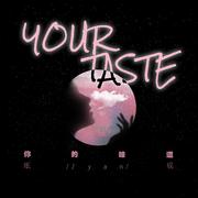 Your Taste