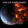 C.T. The God - God vs Everybody