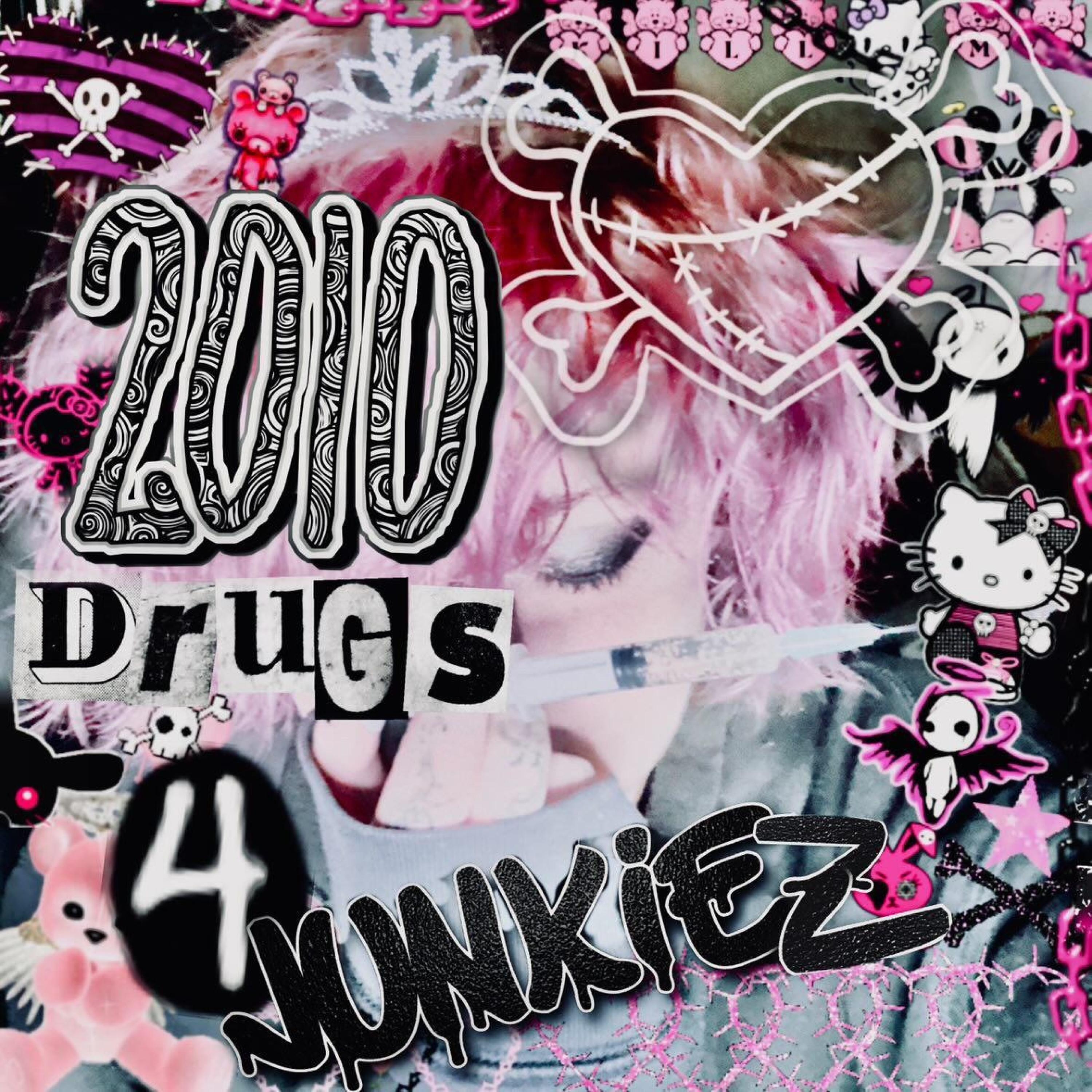 2010 Drugs 4 Junkiez