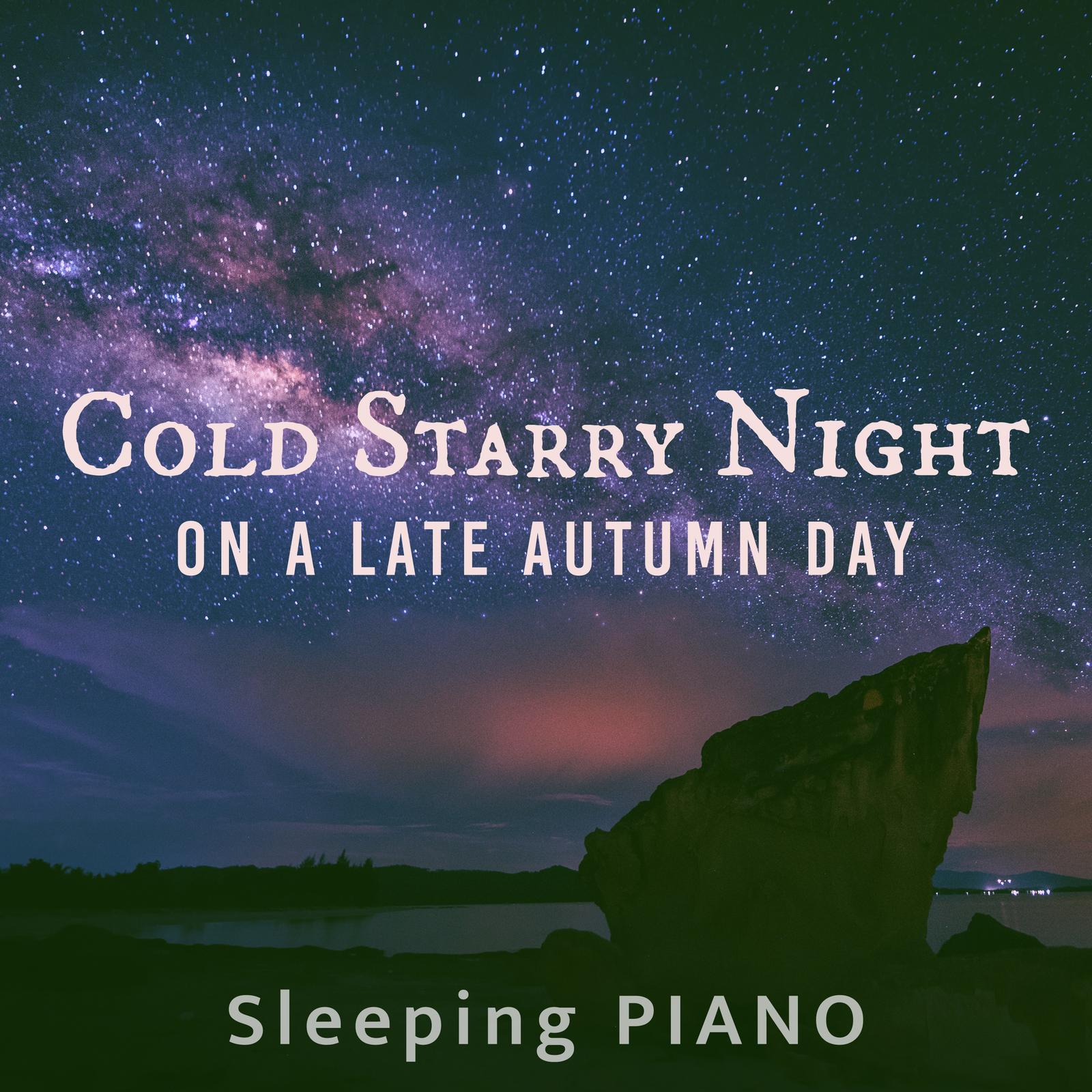 Cold Starry Night - 深まる秋の快眠ピアノ