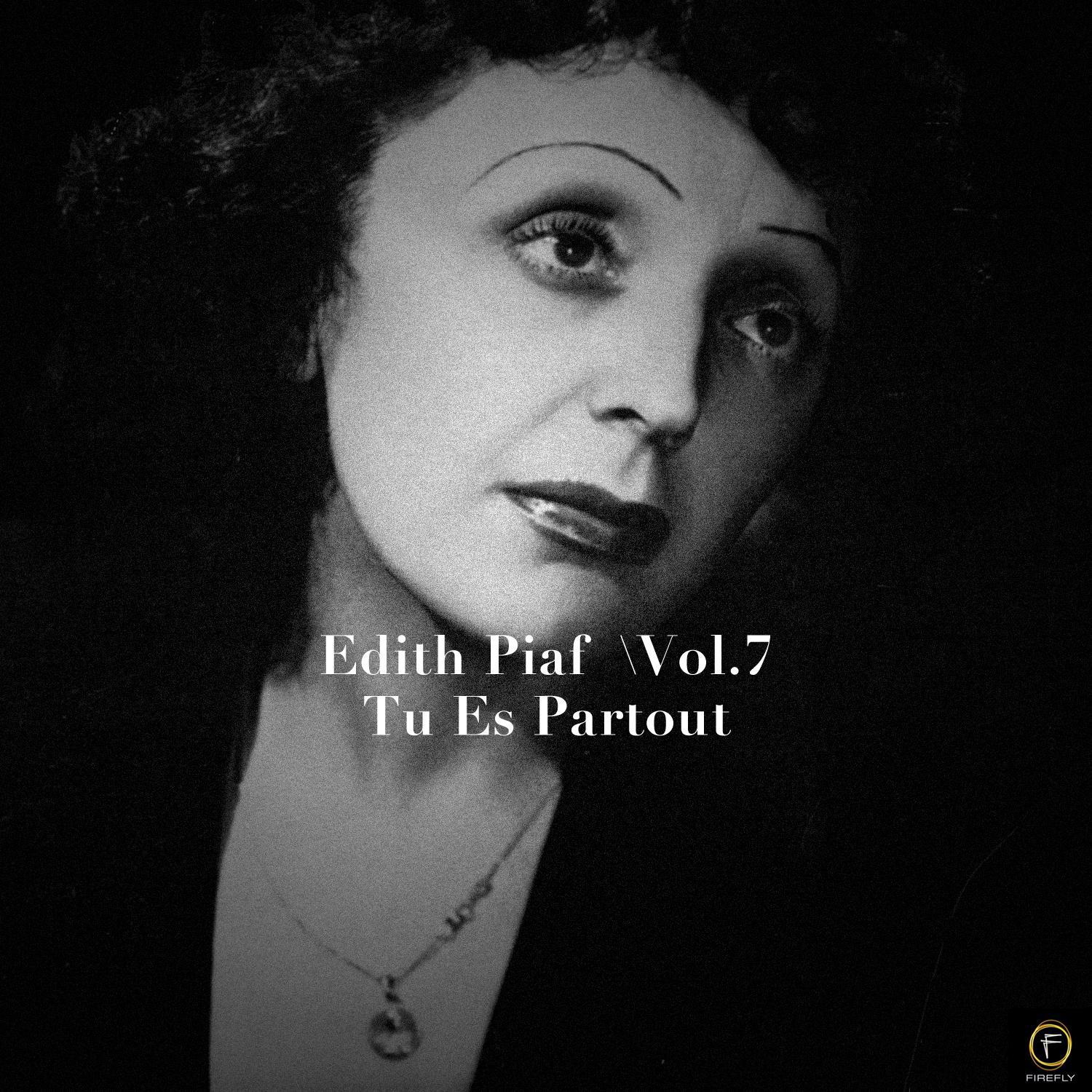 Edith Piaf, Vol. 7: Tu Es Partout专辑