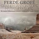Ferde Grofé: Grand Canyon Suite & Mississippi Suite专辑