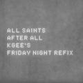 After All [K-Gee's Friday Night Refix]