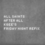 After All [K-Gee's Friday Night Refix]专辑