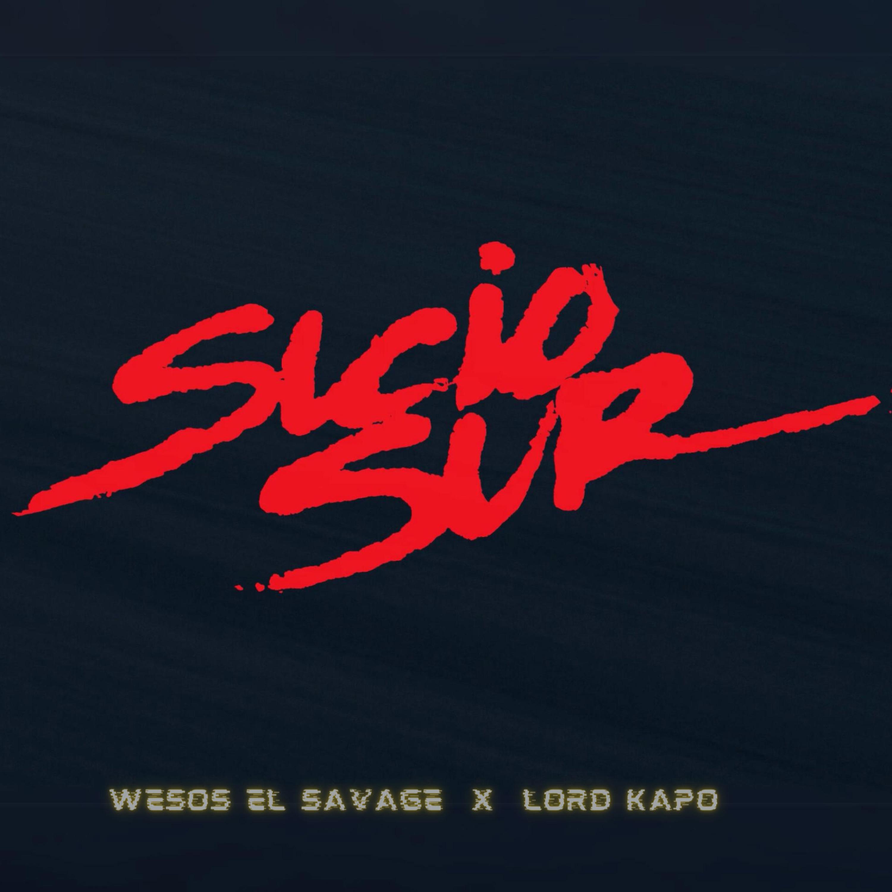 PGDYSQ - Sucio Sur (feat. Wesos El Savage & Lord Kapo)