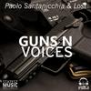 Paolo Santanicchia - Guns N Voices (feat. LosTT) (Original Mix)