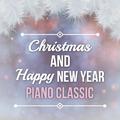 Christmas and Happy New Year Piano Classic (크리스마스와 새해를 위한 피아노 클래식)