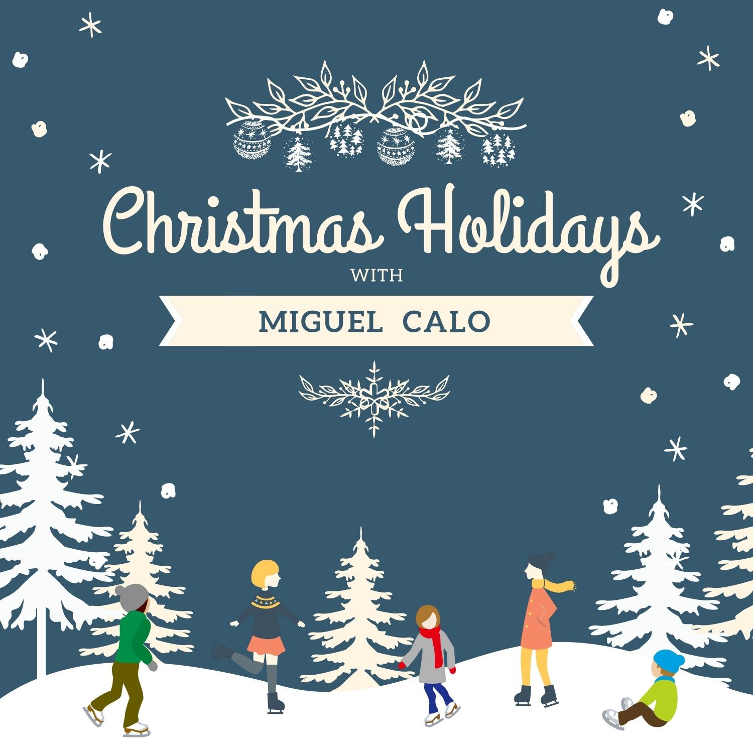 Christmas Holidays with Miguel Calo