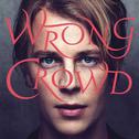 Wrong Crowd (Deluxe)专辑