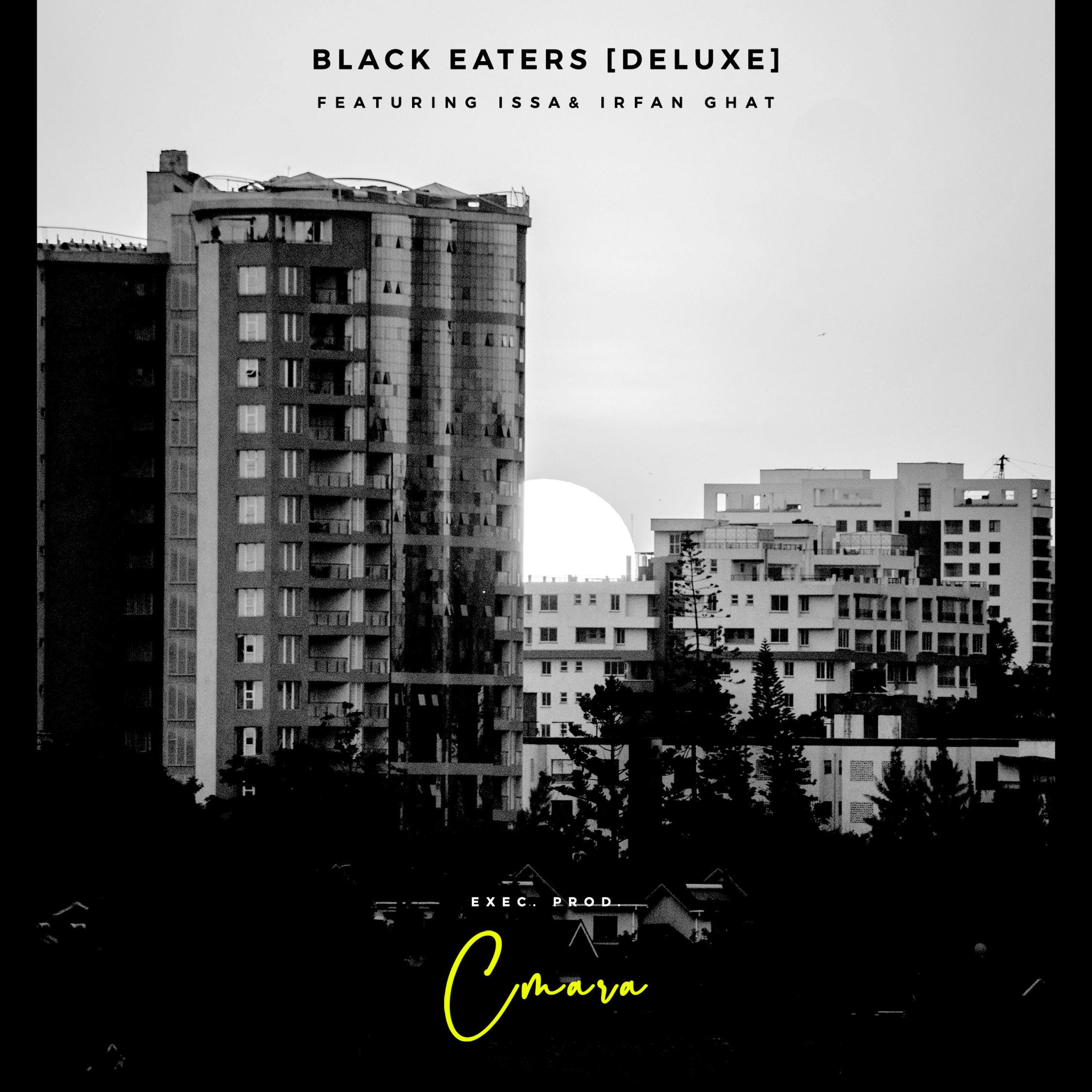 Cmara - Black Eaters (feat. Issa & Irfan Ghat) (Deluxe)