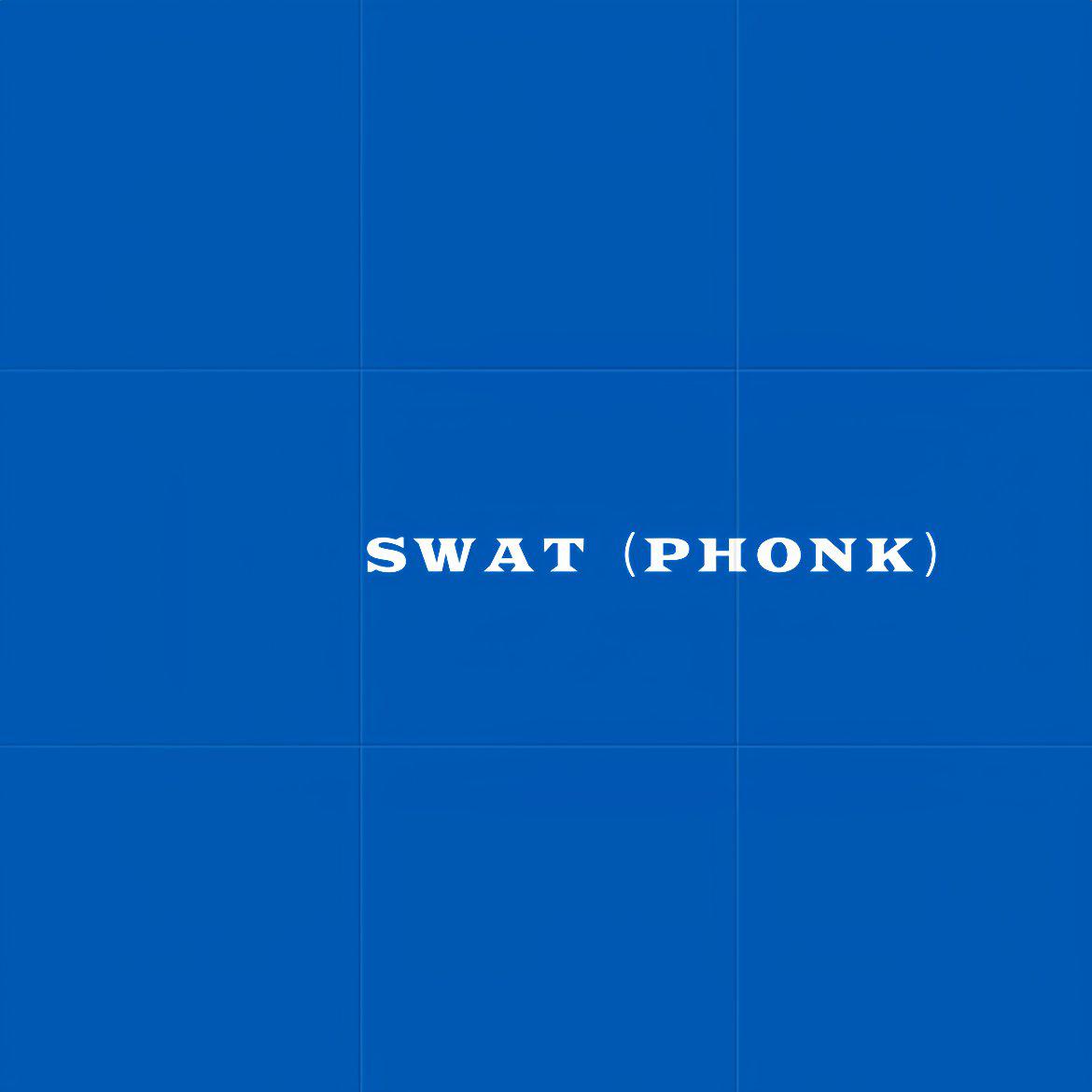 SWAT（PHONK）