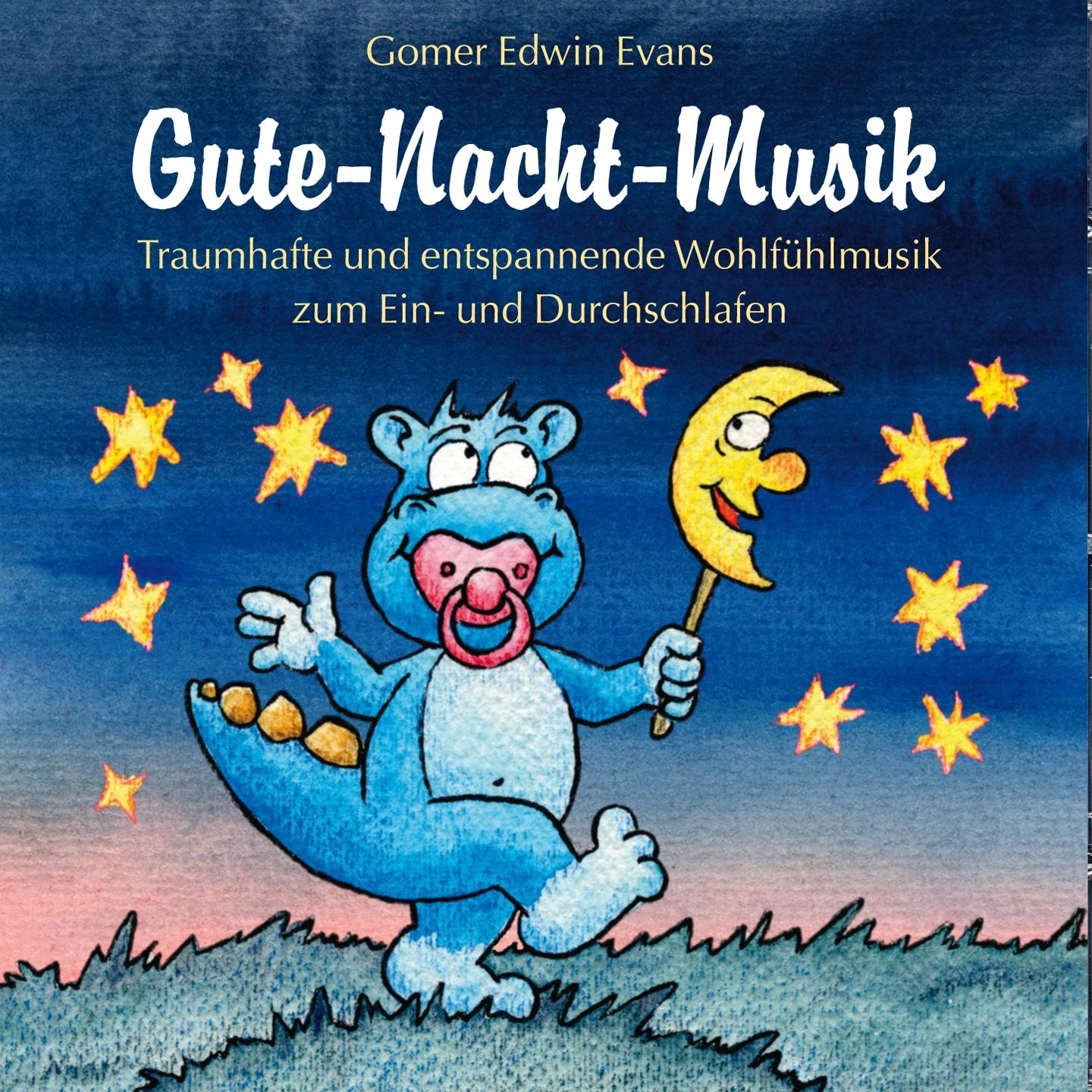 Gute-Nacht-Musik : Harmonische Musik zum Einschlafen für Kinder