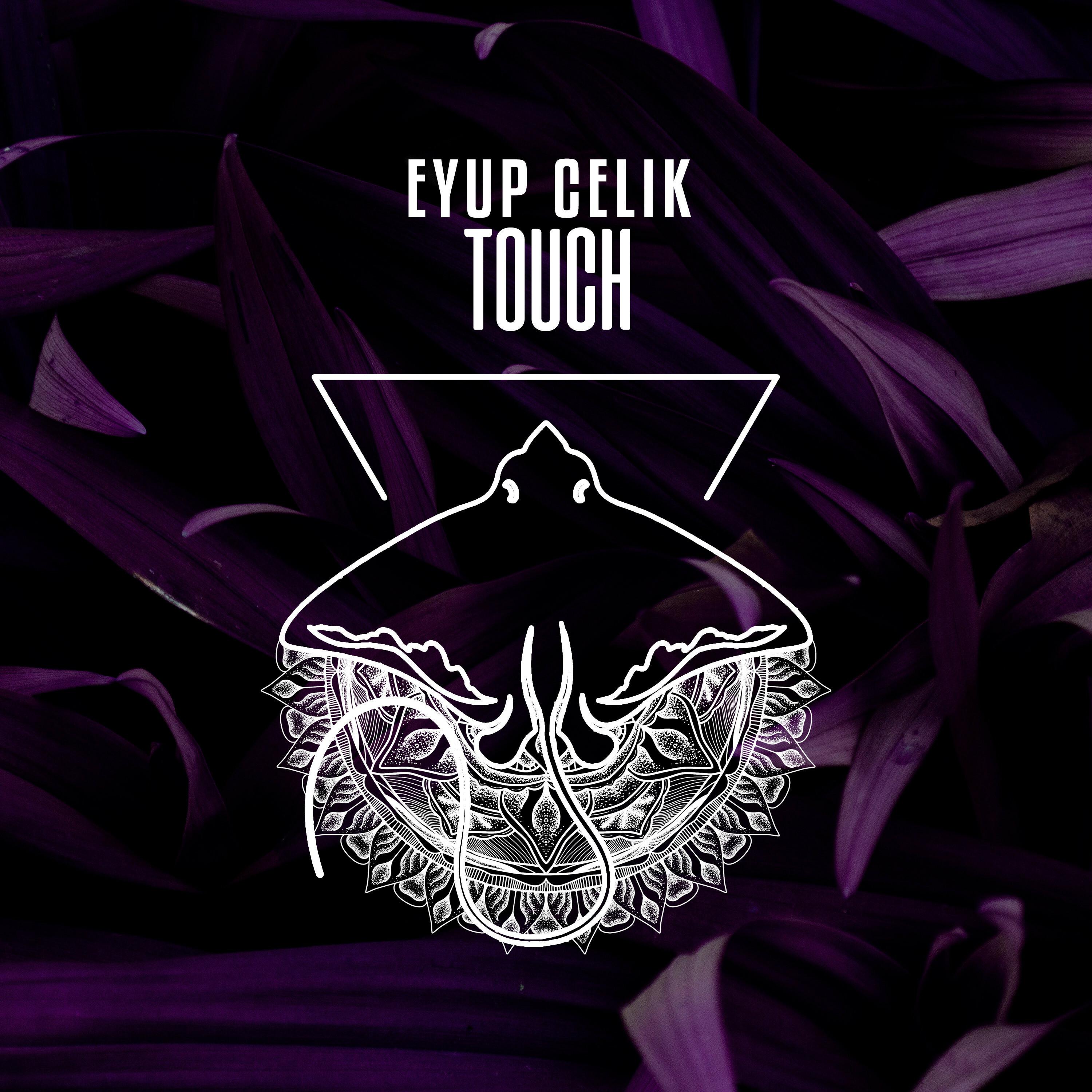 Eyup Celik - Touch