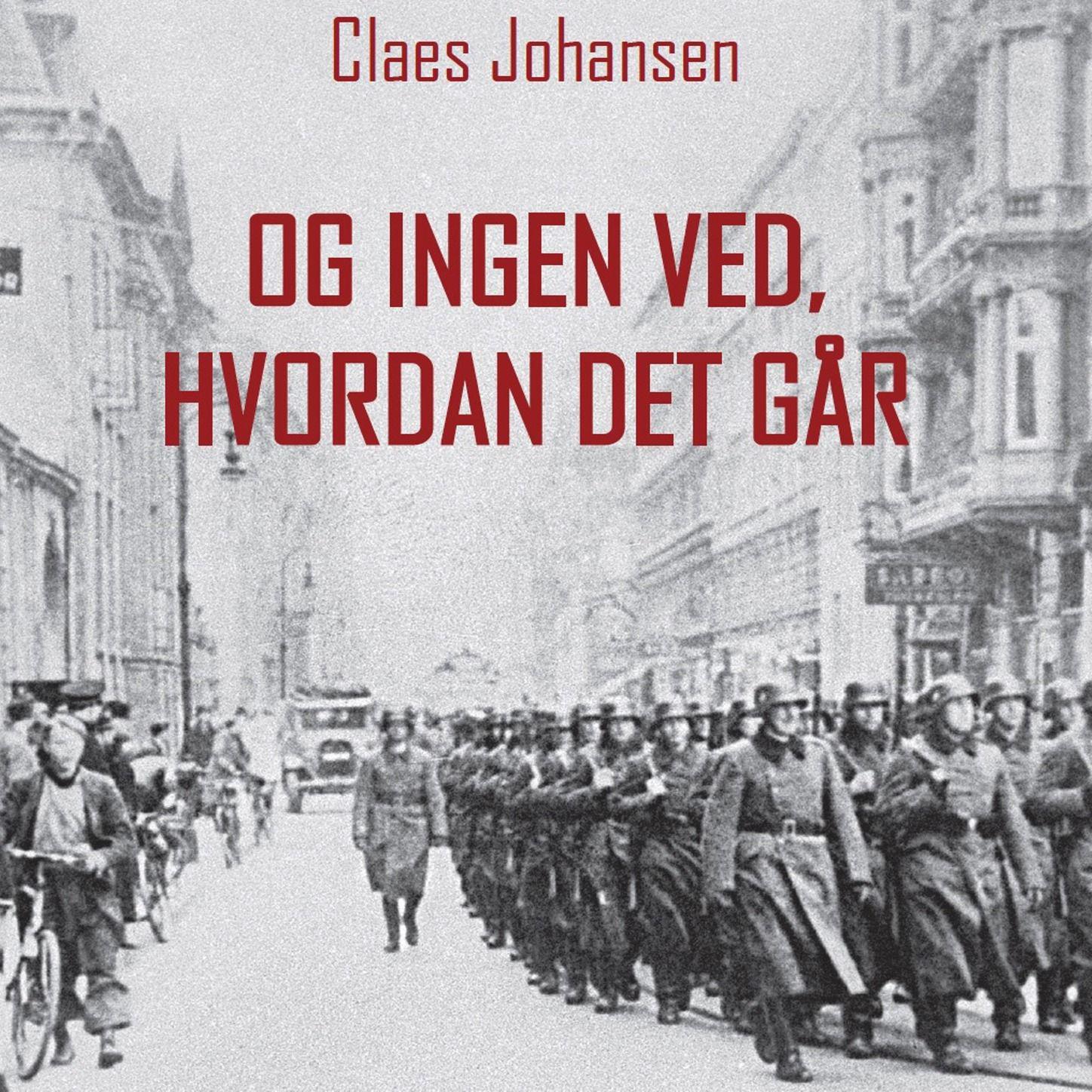 Og ingen ved, hvordan det går - Våben til København-trilogien 1 (uforkortet)专辑