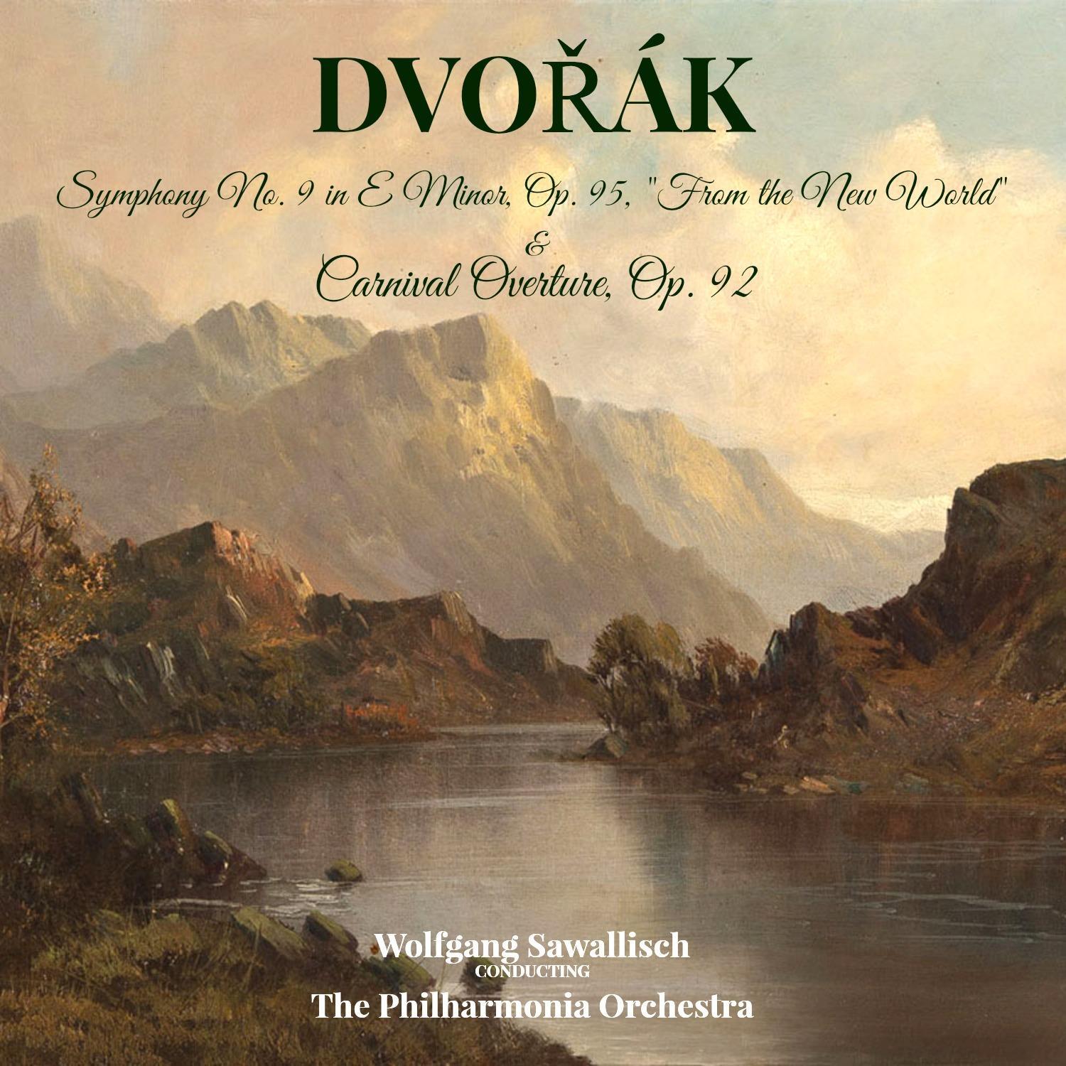 Dvořák: Symphony No. 9 in E Minor, Op. 95, "From the New World" & Carnival Overture, Op. 92专辑