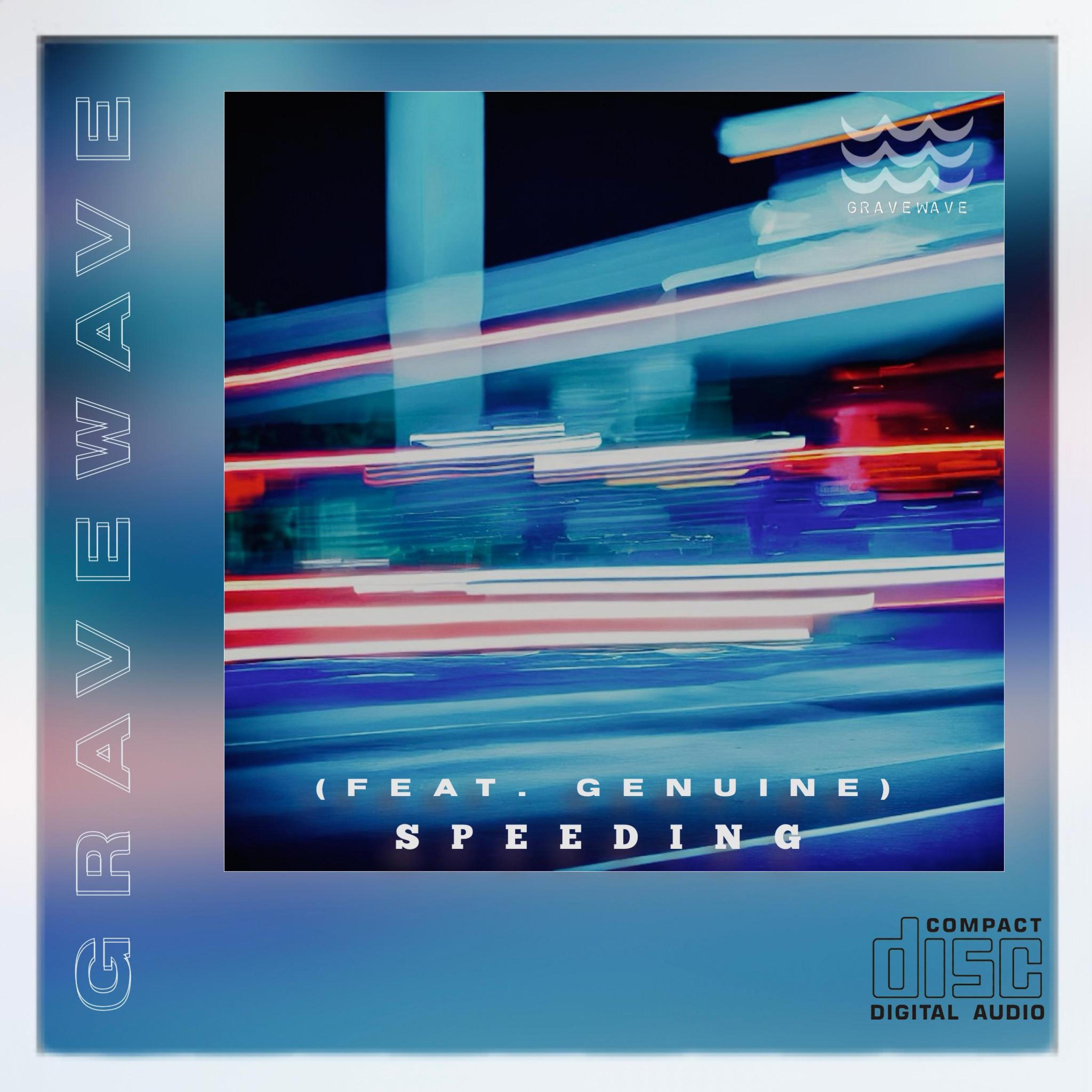 GraveWave - Speeding (feat. Genuine)