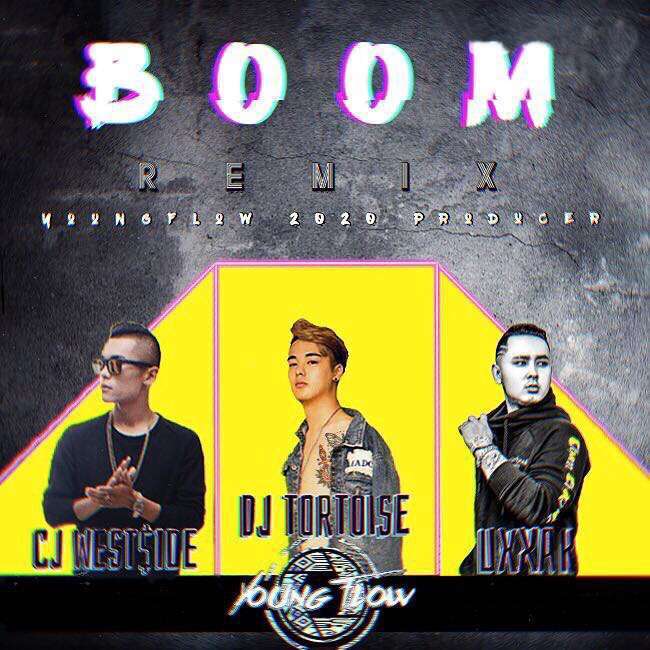 Young-Flow-BOOM (Remix)（Young-Flow / DJ Tortoise / CJwest$ide / Uxxak remix）