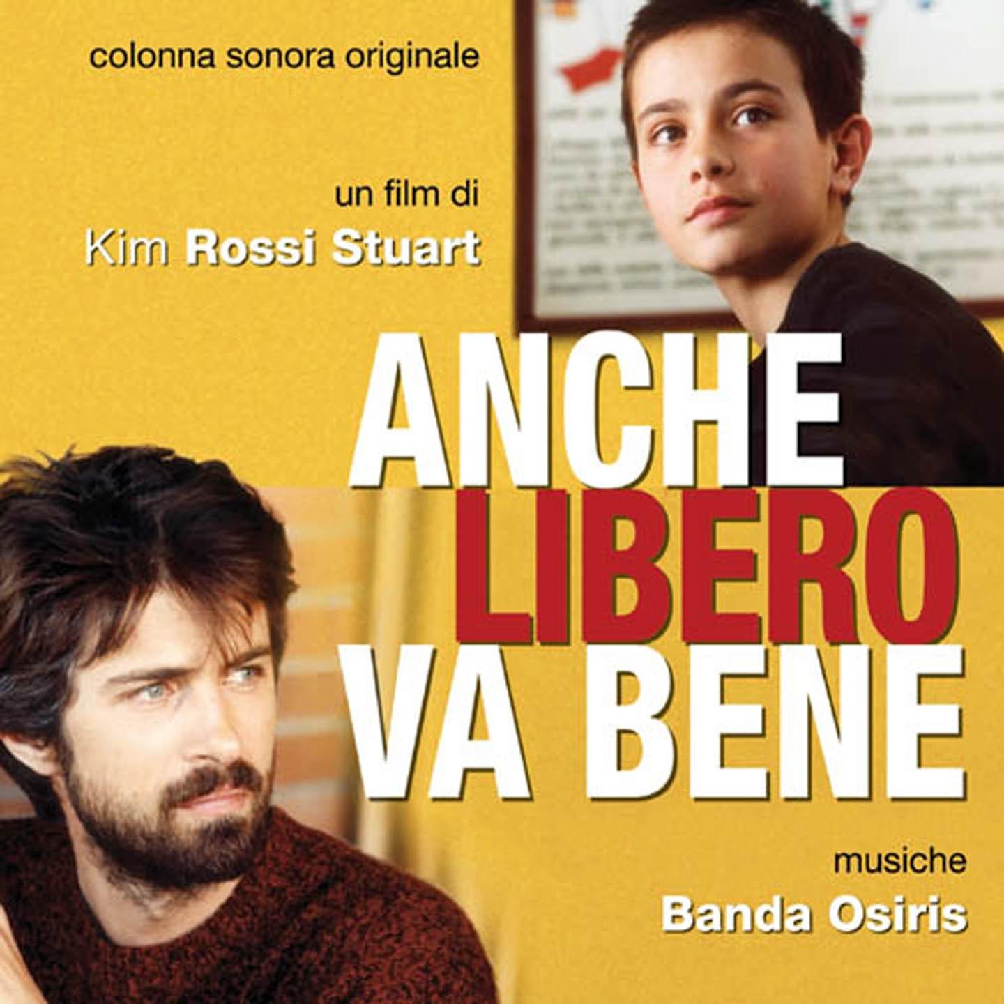 Anche Libero Va bene Un Film Di Kim Rossi Stuart专辑