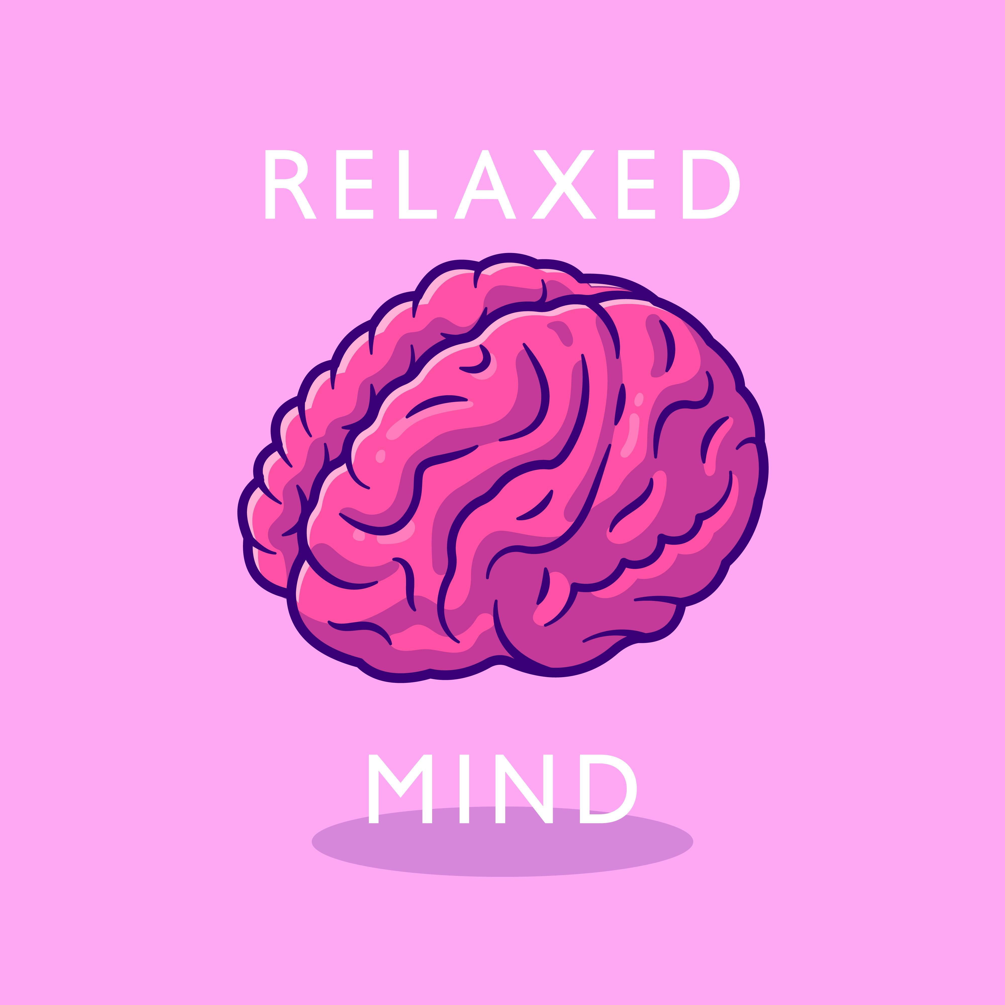 Relaxed Mind – Soft and Tranquil Chillout for Total Relaxation