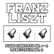 Franz Liszt: Piano Concerto No. 1 - 2 & Liebestraum No. 3