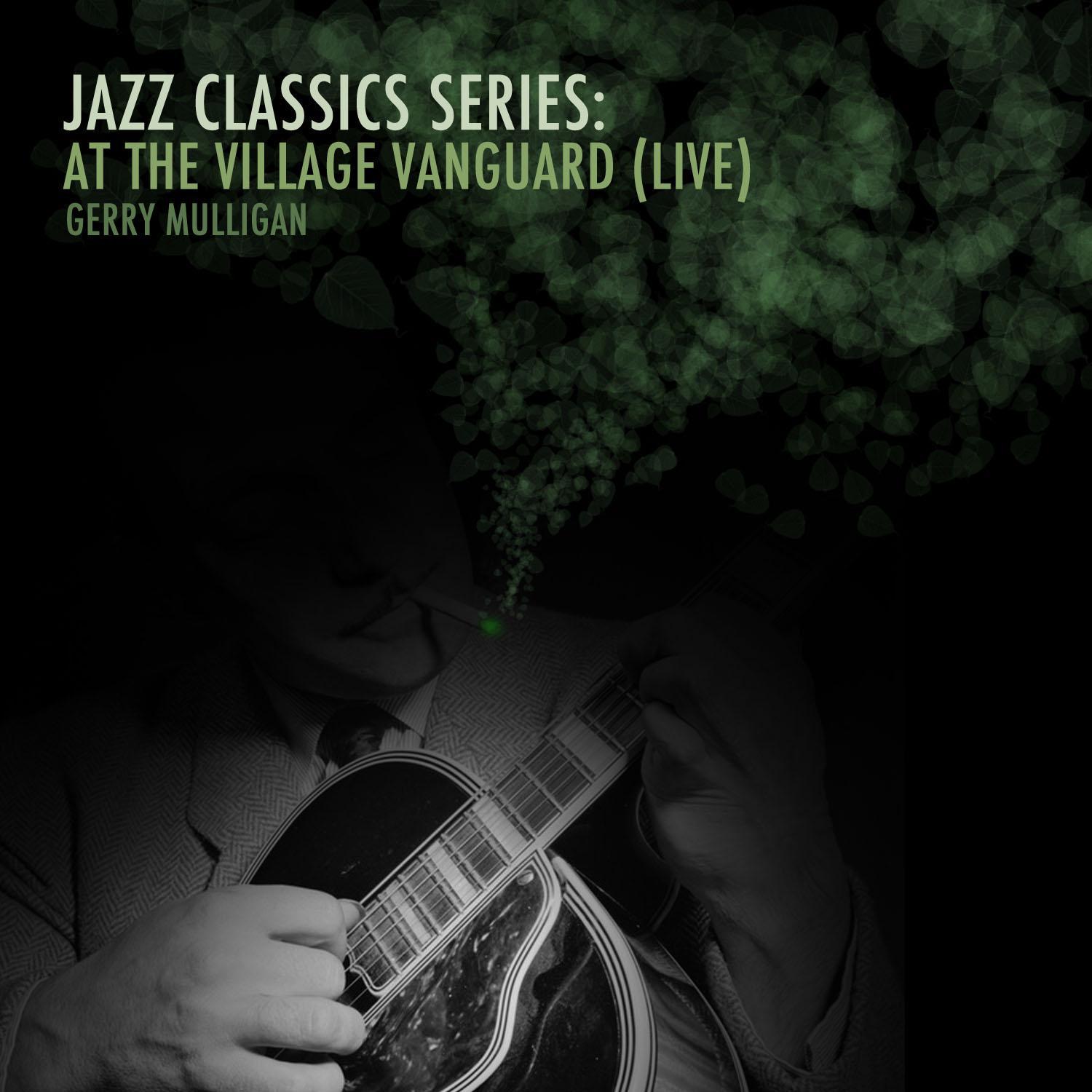 Jazz Classics Series: At the Village Vanguard (Live)专辑