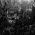 Low Quality Song(Original Mix)专辑