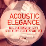 Acoustic Elegance, Vol. 1 (Famous Hits Performed With an Acoustic Jazzy Touch)专辑