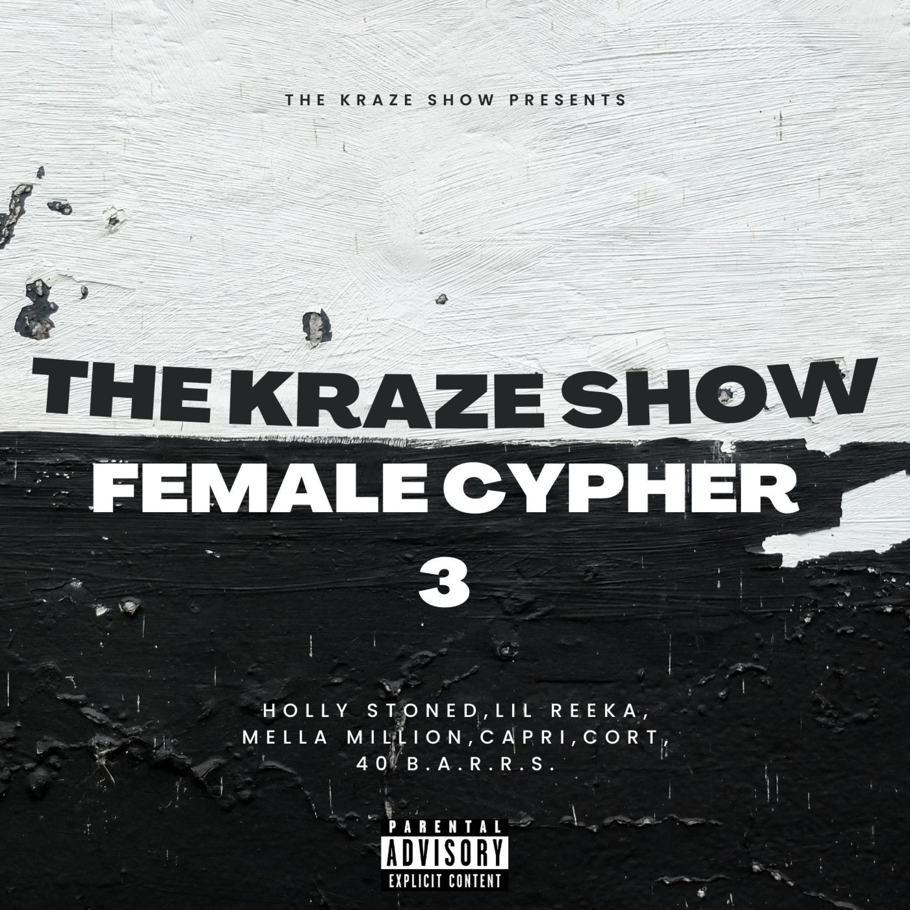 The Kraze Show - The Kraze Show Female Cypher 3 (feat. Ms. Kraze, Holly Stoned, Lil Reeka, Mella Million, Capri, Cort & 40 B.A.R.R.S.)