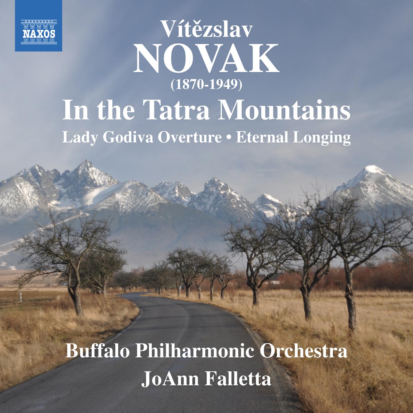 NOVÁK, V.: In the Tatra Mountains / Lady Godiva / Eternal Longing (Buffalo Philharmonic, Falletta)