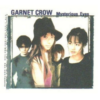 （Garnet Crow）Mysterious Eyes