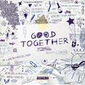 Good Together