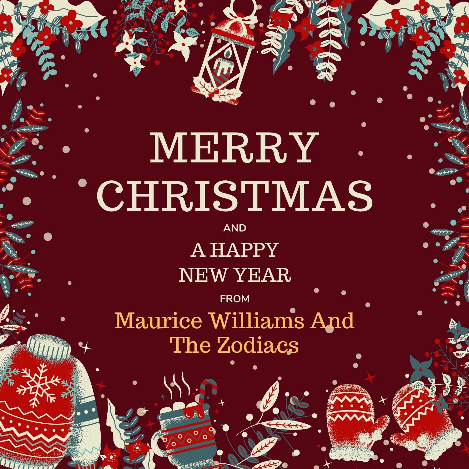 Merry Christmas and a Happy New Year from Maurice Williams and the Zodiacs